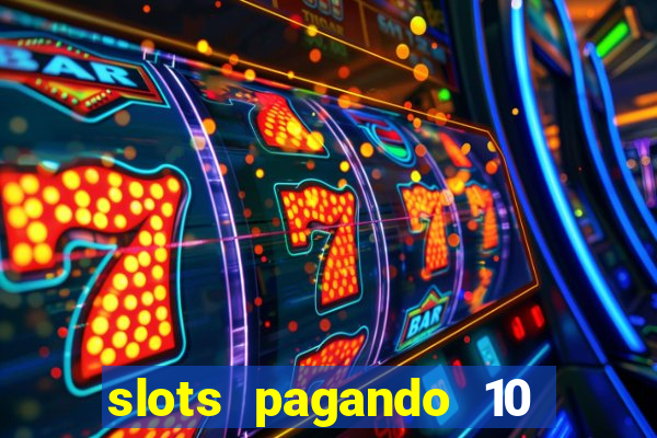 slots pagando 10 no cadastro facebook